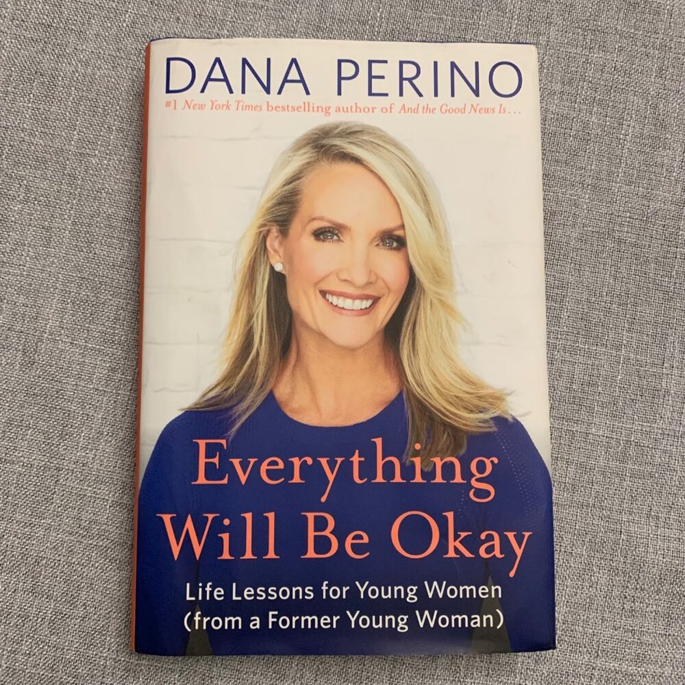 Everything Will Be Okay By Dana Perino Hardcover Book